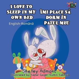 Read I Love to Sleep in My Own Bed: English Romanian Bilingual Edition - Shelley Admont file in PDF