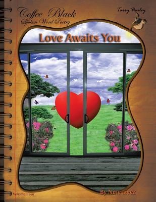 Download Love Awaits You: Coffee Black Spoken Word Poetry Volume Four - Tarry Bailey file in PDF
