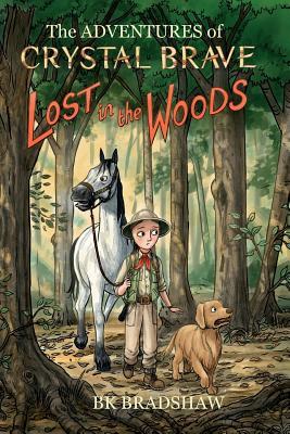 Read The Adventures of Crystal Brave: Lost in the Woods - B.K. Bradshaw file in PDF