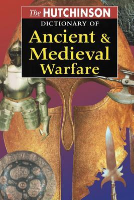 Download The Hutchinson Dictionary of Ancient and Medieval Warfare - Peter Connolly | ePub