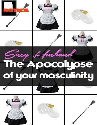 Read Sissy Husband: The Apocalypse of Your Masculinity - Elle Mesen file in ePub