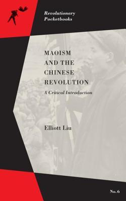 Read online Maoism and the Chinese Revolution: A Critical Introduction - Elliott Liu file in PDF