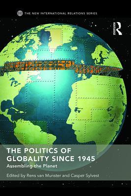 Read The Politics of Globality Since 1945: Assembling the Planet - Rens van Munster file in ePub