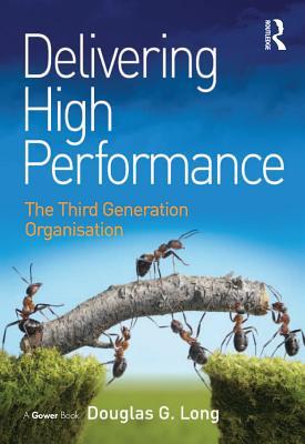 Read online Delivering High Performance: The Third Generation Organisation - Douglas G Long Dr file in ePub