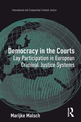 Download Democracy in the Courts: Lay Participation in European Criminal Justice Systems - Marijke Malsch file in PDF