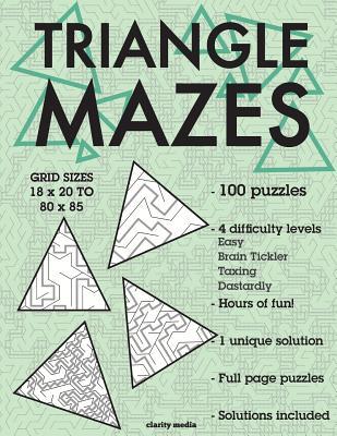Download Triangle Mazes: 100 brain-teasing mazes in 4 different sizes - Clarity Media | ePub
