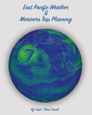Read East Pacific Weather and Mariners Trip Planning - Chris Couch file in PDF