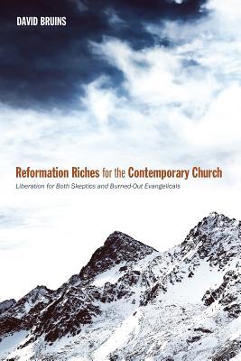 Read Reformation Riches for the Contemporary Church - David Bruins | ePub