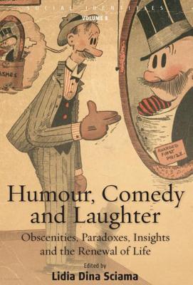 Read Humour, Comedy and Laughter: Obscenities, Paradoxes, Insights and the Renewal of Life - Lidia Dina Sciama file in PDF