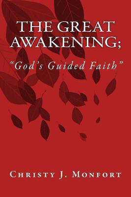 Read online The Great Awakening; God's Guided Faith: The Great Awakening; God's Guided Faith - Christy J Monfort file in PDF