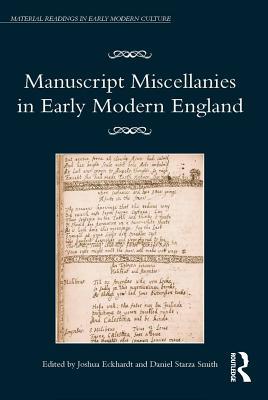 Read online Manuscript Miscellanies in Early Modern England - Joshua Eckhardt file in PDF