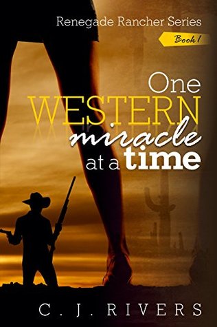 Download One Western Miracle at a Time (Renegade Rancher #1) - C.J. Rivers file in PDF