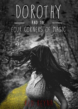 Read online Dorothy and the Four Corners of Magic: Book One of the Topaz Road Trilogy - Red Reyna | ePub