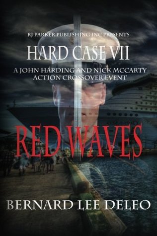 Read online HARD CASE VII: Red Waves (John Harding Series) - Bernard Lee DeLeo | PDF