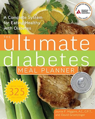 Read The Ultimate Diabetes Meal Planner: A Complete System for Eating Healthy with Diabetes - Jaynie Higgins file in PDF