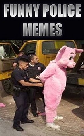 Download Memes: Epic Funny Police Memes, Fails, Jokes - Illegal For Being Too Funny! - Memes file in PDF