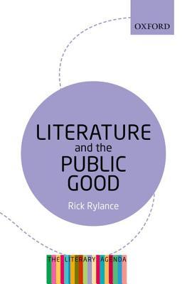 Download Literature and the Public Good: The Literary Agenda - Rick Rylance | ePub