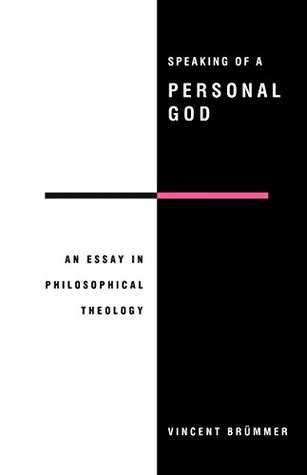 Read Speaking of a Personal God: An Essay in Philosophical Theology - Vincent Brümmer | PDF