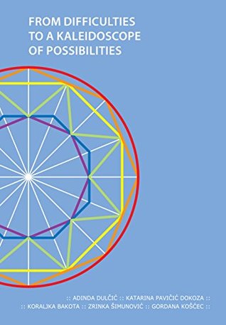 Download From Difficulties to a Kaleidoscope of Possibilities - Adinda Dulčić | ePub