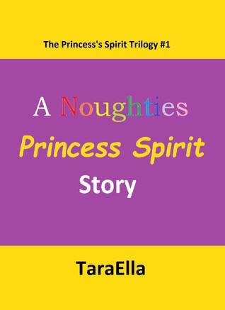 Read online The Princess's Spirit Trilogy #1: A Noughties Princess Spirit Story - TaraElla file in ePub