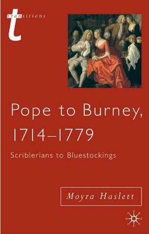 Download Pope to Burney, 1714-1779: Scriblerians to Bluestockings (Transitions) - Moyra Haslett | ePub