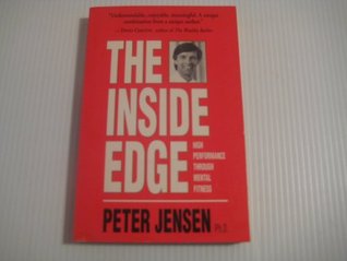 Download The Inside Edge: High Performance Through Mental Fitness - Peter Jensen file in PDF