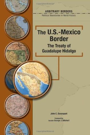 Download The U.S.-Mexico Border The Treaty Of Guadalupe Hidalgo (Arbitrary Borders) - John C. Davenport file in ePub