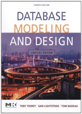 Download Database Modeling and Design: Logical Design (The Morgan Kaufmann Series in Data Management Systems) - Toby J. Teorey file in ePub