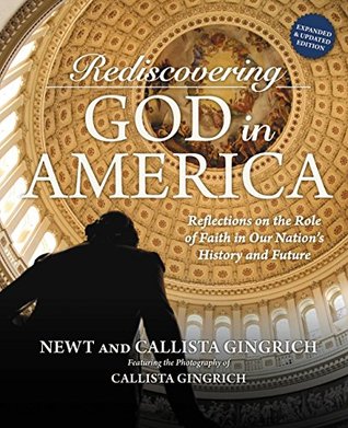 Read Rediscovering God in America: Reflections on the Role of Faith in Our Nation's History and Future - Newt Gingrich | PDF