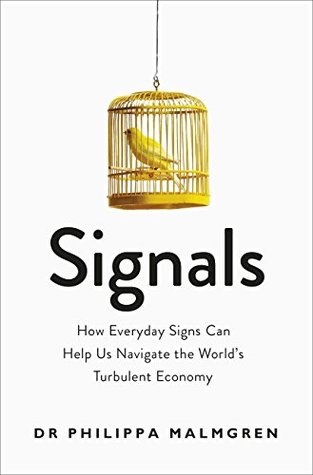 Download Signals: How Everyday Signs Can Help Us Navigate the World's Turbulent Economy - Pippa Malmgren file in PDF