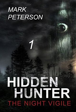 Download Mystery : Hidden - The night Vigil: (Hidden hunter, Mystery, Suspense, Thriller, Suspense Crime Thriller) (ADDITIONAL FREE BOOK INCLUDED ) (Suspense Thriller Mystery: Hidden Hunter) - Mark Peterson | PDF