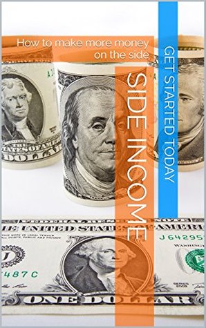 Read Side Income: How to make more money on the side - Get started today file in ePub