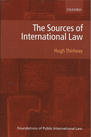 Download The Sources of International Law (Foundations of Public International Law) - Hugh Thirlway | PDF