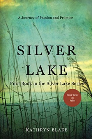 Download Silver Lake: A Journey of Passion and Promise (Silver Lake Series Book 1) - Kathryn Blake file in PDF