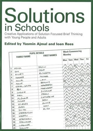 Download Solutions in Schools: Creative Applications of Solution Focused Brief Thinking with Young People and Adults - Yasmin Ajmal | ePub