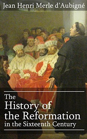 Download History of the Reformation in the 16th Century (Illustrated) - Jean-Henri Merle d'Aubigné | ePub