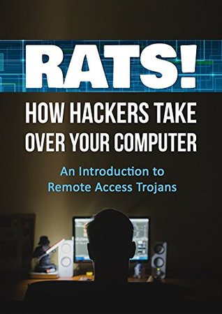Read RATS! How Hackers Take Over Your Computer: An Introduction to Remote Access Trojans - James Wilson file in PDF