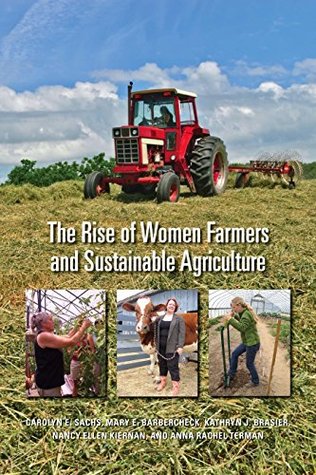 Read The Rise of Women Farmers and Sustainable Agriculture - Carolyn Sachs file in PDF