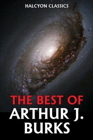 Download The Best of Arthur J. Burks (Unexpurgated Edition) (Halcyon Classics) - Arthur J. Burks | PDF