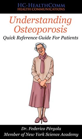 Read online Understanding Osteoporosis: Quick Reference Guide For Patients - HC-HealthComm | ePub