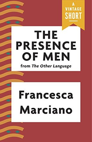 Download The Presence of Men (Kindle Single) (A Vintage Short) - Francesca Marciano | PDF
