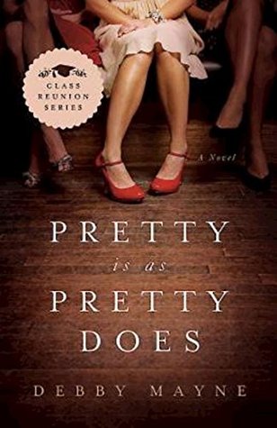 Read online Pretty Is as Pretty Does: Class Reunion Series - Book 1 - Debby Mayne file in PDF