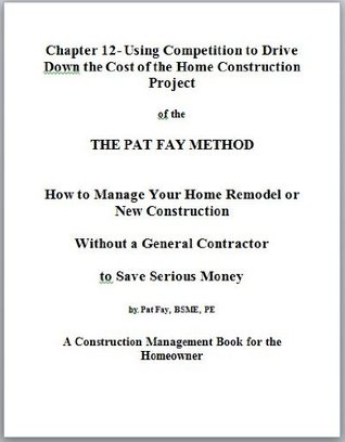 Download Chapter 12-Using Competition to Drive Down the Cost of the Home Construction Project (The Pat Fay Method) - Pat Fay file in ePub