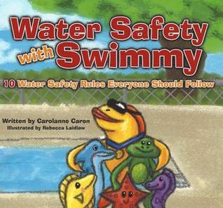 Read Water Safety with Swimmy: 10 Water Safety Rules Everyone Should Follow - Carolanne Caron file in PDF