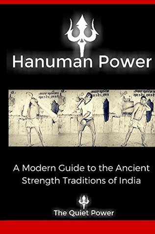 Download Hanuman Power: A Modern Guide to the Ancient Strength Traditions of India - marcus quijas | PDF