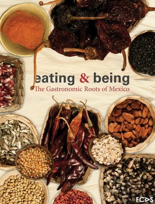 Download Eating & Being. The Gastronomic Roots of Mexico - Carlos Villanueva Avilez file in ePub