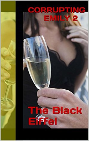 Download Corrupting Emily 2: The Black Eiffel (College Sexcapades) - Luke Antony file in PDF