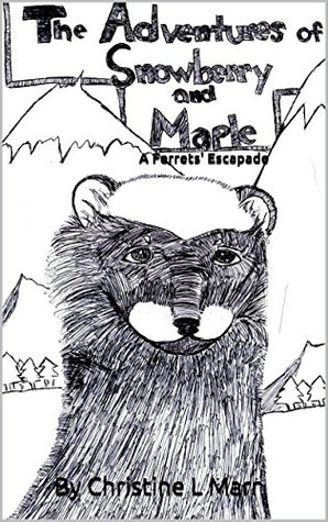 Read The Adventures of Snowberry and Maple: A Ferrets' Escapade - Christine L. Marr file in ePub