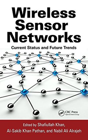 Read online Wireless Sensor Networks: Current Status and Future Trends - Shafiullah Khan file in PDF