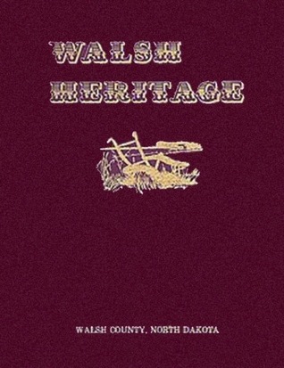 Read Walsh Heritage: A Story of Walsh County and Its Pioneers - Gunder V. Berg file in ePub